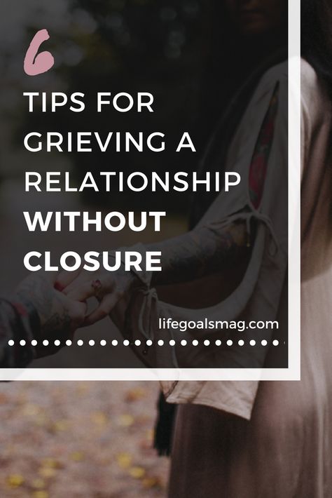 6 Tips for Grieving a Relationship without Closure Moving On Without Closure, How To Move On Without Closure, Closure Quotes, Ghosting Someone, Healing From A Breakup, Leaving A Relationship, Committed Relationship, Ending A Relationship, Types Of Relationships