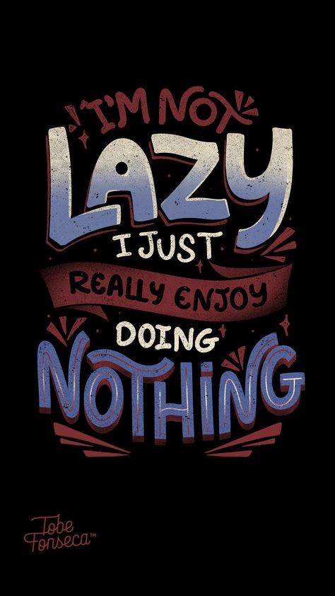 I'm Not Lazy I Just Really Enjoy Doing Nothing funny quotes wallpaper #wallpaper #lazy #coolwallpaper #tobefonseca Lazy Wallpaper, Nothing Wallpaper, Lazy Quotes Funny, Lazy Quotes, Funny Quotes Wallpaper, Doing Nothing, Craft Quotes, Wallpaper Wallpaper, Wise Quotes