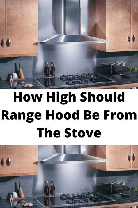 Learn how high should range hoodbe from the stove. Height Of Range Hood From Stove, Range Hood Height, Stove Vent Hood, Kitchen Stove Top, Oven Range Hood, Stove Vent, Oven Hood, Hood Fan, Small Stove