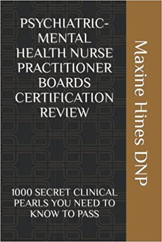 PSYCHIATRIC-MENTAL HEALTH NURSE PRACTITIONER BOARDS CERTIFICATION REVIEW: 1000 SECRET CLINICAL PEARLS YOU NEED TO KNOW TO PASS: Hines DNP, Maxine: 9798833349939: Amazon.com: Books Psychiatric Nurse, Psychiatric Nurse Practitioner, Ob Nursing, Medical Student Study, Mental Health Nursing, Psychiatric Nursing, Health Board, Nursing Notes, Work Activities