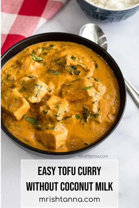 If you are a tofu lover, you've got to try this easy tofu curry recipe without coconut milk! I am sharing a recipe for a one-of-a-kind tofu curry prepared in a creamy tomato sauce base that your whole family can enjoy! Tofu Curry Recipes, Easy Tofu Curry, Curry Without Coconut Milk, Vegan Curry Sauce, Indian Tofu, Tofu Coconut Curry, Curried Tofu, Spinach Tofu, Easy Tofu