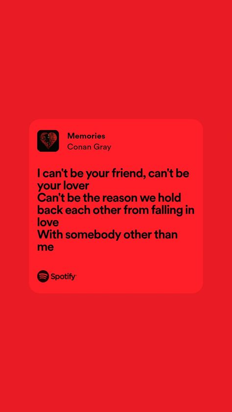 #memories #conangray #songs #lyrics #spotify Memories Conan Gray Spotify, Memories Conan Gray, Conan Grey, Lyrics Spotify, Meaningful Lyrics, Rap Lyrics Quotes, Spotify Lyrics, Rap Lyrics, Lyrics Quotes