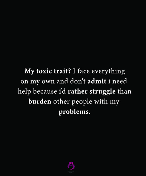 On My Own Quotes, Burden Quotes, Quotes About Family Problems, My Toxic Trait, Toxic Quotes, Problem Quotes, Mean Girl Quotes, Together Quotes, Self Healing Quotes