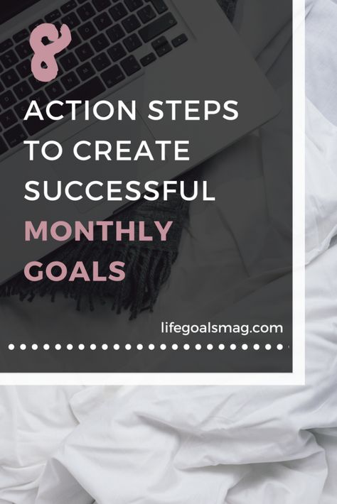 8 Action Steps to Create Successful Monthly Goals Step Goals, New Years Resolutions, Monthly Goals, Super Excited, New Years Resolution, Life Goals, Christmas Is, Just Because, To Create