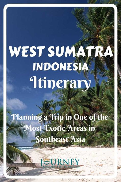 Planning a West Sumatra Itinerary West Sumatra, Travel Guide Book, Itinerary Planning, Bali Island, Travel Asia, Travel Safety, Remote Island, Travel Checklist, Travel Vlog