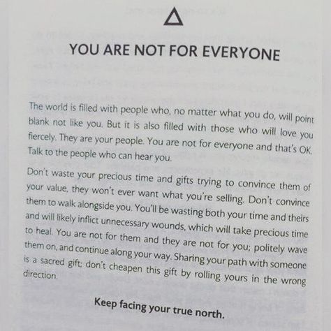 You are not for everyone. Keep facing your true north. How To Be Single, Love For Me, Lesson Learned, Infj, Lessons Learned, Note To Self, Good Advice, The Words, Beautiful Words