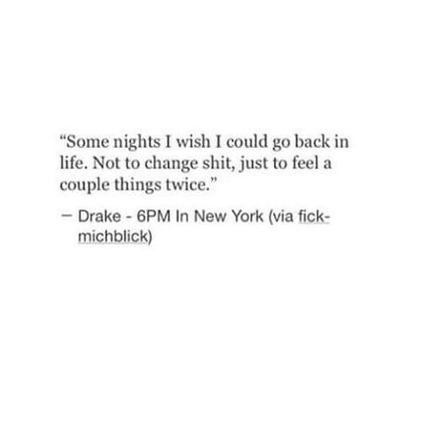 Some nights i wish i could go back in life. Not to change shit, just to feel a couple things twice Go Back In Time Quotes Wish I Could, I Wish We Could Start Over Quotes, Starting Over Quotes, Quotes Philosophy, Toxic Love, Somewhere Only We Know, Circle Quotes, I Wish You Would, Life Hacks Websites