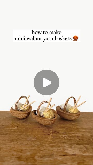 Walnut Shell Crafts Diy, Yarn Baskets, Walnut Shell Crafts, Yarn Scraps, Balls Of Yarn, Waiting For Baby, Shell Crafts Diy, I Wait, Walnut Shell