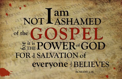 Romans 1:16 NIV For I am not ashamed of the gospel, because it is the power of God that brings salvation to everyone who believes: first to the Jew, then to the Gentile. Not Ashamed Of The Gospel, Romans 1 16, I Am Not Ashamed, Woord Van God, Righteousness Of God, Roman 1, Daily Word, Gospel Of Jesus Christ, God The Father