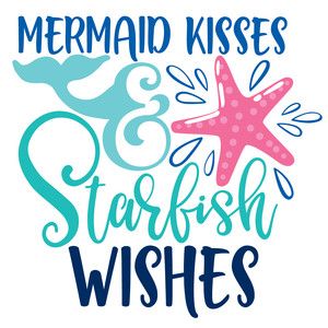 Silhouette Design Store: mermaid kisses & starfish wishes Starfish Quotes, Mermaid Baby Shower Decorations, Little Mermaid Invitations, Wine Glass Sayings, Mermaid Sign, Mermaid Kisses, Cricut Images, Mermaid Invitations, Mermaid Baby Showers