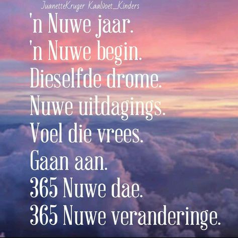 Nuwe Jaar Wense Afrikaans, Geseënde Dag, New Year Wishes Quotes, Happy Life Quotes, Afrikaans Quotes, Happy New Year Quotes, Happy New Year Wishes, New Year Images, Year Quotes