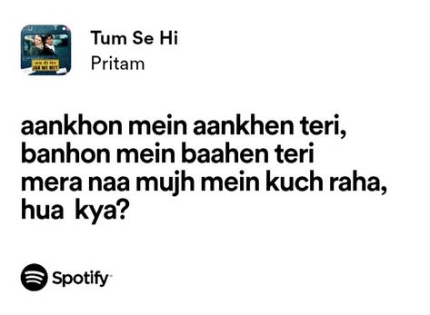 Desi Spotify Lyrics, Bollywood Lyrics Aesthetic, Tum Se Hi Aesthetic, Spotify Lyrics Aesthetic Hindi, Hindi Lyrics Aesthetic, Bollywood Songs Lyrics Quotes, Tum Se Hi, Faded Quotes, Bollywood Lyrics