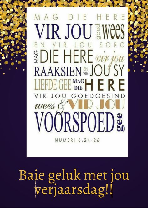 Geseende Verjaarsdag Afrikaans Man, 50 Ste Verjaardag Wense Afrikaans, Laat Verjaardag Wense Afrikaans, Happy Birthday Wishes Afrikaans, Verjaardagwense Vir Mans, 18de Verjaarsdag Wense, Veels Geluk Met Jou Verjaarsdag Vir Mans, Baie Geluk Met Jou Verjaarsdag Man, Christelike Verjaardag Wense