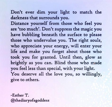 Don't ever dim your light... There Are Some People Who Bring A Light, Do Not Dim Your Light Quotes, You Light Up A Room Quote, Dimming Your Light Quotes, Share Your Light Quote, Dont Dim Your Light Quotes, Your Light Will Irritate Unhealed People, Don’t Dim Your Light Quotes, Don’t Let Anyone Dim Your Light