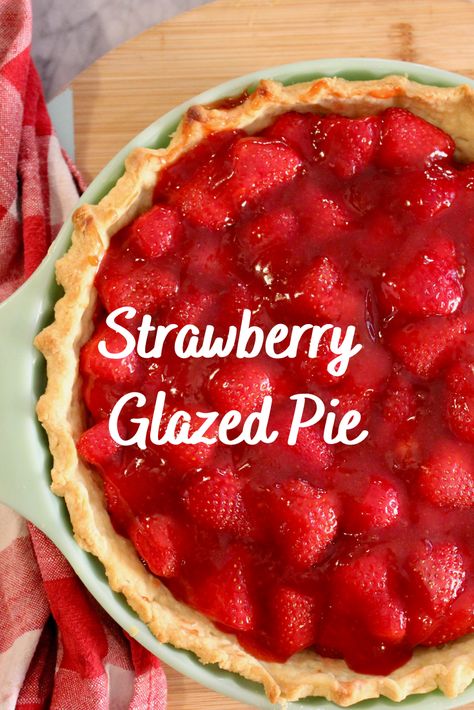 Strawberry Glazed Pie Homemade Strawberry Pie Recipe, Glazed Strawberry Pie, Strawberry Pies Recipes Easy, Gluten Free Strawberry Pie Filling, Old Fashioned Strawberry Pie 12 Tomatoes, Glaze For Strawberry Pie, Strawberry Pie Filling Recipes Easy, Strawberry Pie Glaze Recipe, Healthy Strawberry Pie