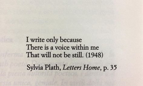 Plath Quotes, Sylvia Plath Poems, Plath Poems, Why I Write, Sylvia Plath Quotes, River Flowing, Literature Quotes, Sylvia Plath, Poetry Words