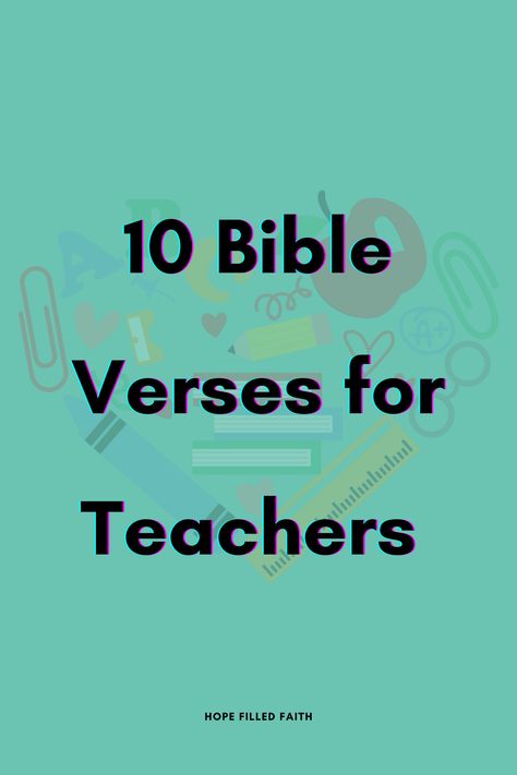 10 Bible Verses for teacher on a background of school supplies Bible School Teacher Appreciation Gifts, Teachers Day Bible Quotes, Scripture For Teachers Appreciation, Teachers Day Bible Verse, Sayings For Teachers Appreciation, Bible Verse For Teachers Day, Catholic Schools Week Teacher Appreciation, Encouraging Notes For Teachers, Bible Verse For Teachers Encouraging