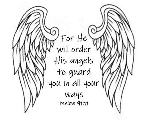 For He will order His angels Psalm 91.11 Angel Wing Bible Verse Tattoo, Psalms 91:11 Tattoo, 23rd Psalm Tattoo, Psalm 91 11 Tattoo, Guardian Angel Quotes Protection, Psalms 91:11, Psalm 91 Tattoos For Women, Psalms 91 Tattoo For Women, Psalms 91 Tattoo