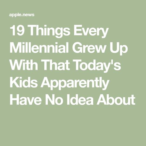 19 Things Every Millennial Grew Up With That Today's Kids Apparently Have No Idea About Millennial Core, Millennial Childhood, Millennial Nostalgia, Nineties Nostalgia, Apple News, The Truth, Buzzfeed, Growing Up, Pop Culture