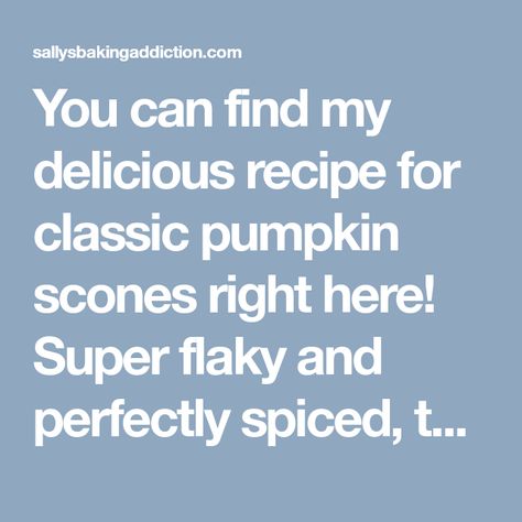 You can find my delicious recipe for classic pumpkin scones right here! Super flaky and perfectly spiced, these scones are your new favorite fall treat. Pumpkin Coffee Creamer, Pumpkin Scones Recipe, Scones Recipe Easy, Homemade Scones, Pumpkin Scones, Homemade Pumpkin Pie, Sally's Baking, Cream Cheese Muffins, Pumpkin Coffee