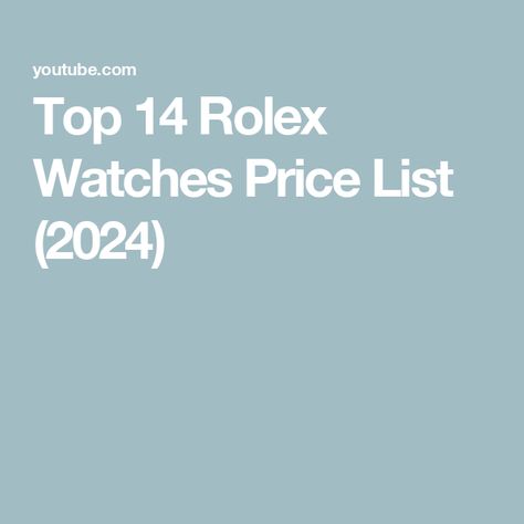 Top 14 Rolex Watches Price List (2024) Rolex Prices, Rolex Watch Price, New Rolex, Price List, Rolex Watches, Rolex, Take A, Look At