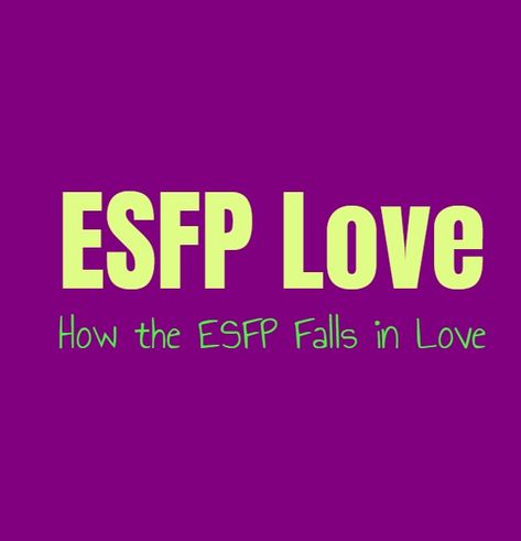 Esfp Relationships Compatibility, Esfp Boyfriend, Esfp Personality Characters, Mbti In Love, Esfp Male, Isfp Relationships, Esfp Personality, Infj Relationships, Meyers Briggs