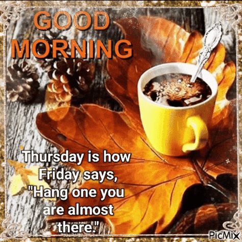 Good Thursday Morning GIF - Good thursday morning - Discover & Share GIFs Good Morning Thursday Coffee Gif, Good Morning Thursday Gif, Coffee Poetry, Thursday Gif, Good Thursday Morning, Thursday Morning Quotes, Happy Thursday Morning, Funny Good Morning Messages, Thursday Blessings