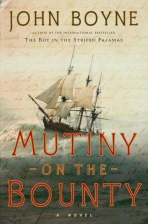 Mutiny on the Bounty by John Boyne | Goodreads Rory Gilmore Reading Challenge, Rory Gilmore Reading, Mutiny On The Bounty, John Boyne, The Little Match Girl, Sister Keeper, My Sisters Keeper, The Lovely Bones, William Golding