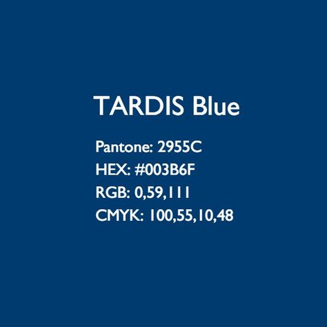 TARDIS (10th) Blue Colour Codes - Approved by BBC: Pantone: 2955C - Hex: #003B6F - RGB: 0,59,111 - CMYK: 100,55,10,48: Tardis Tattoo, Tardis Door, Colour Codes, Tardis Blue, The Tardis, Wibbly Wobbly Timey Wimey Stuff, Torchwood, Color Codes, Timey Wimey Stuff