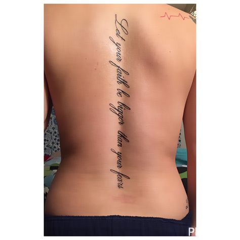 Spine tattoo quote. Back tattoo. Let your faith be bigger than your fears. Hurt a lot but worth it! Christian Wrist Tattoos, Middle Of Back Tattoo, Tattoo Down Spine, Fairies Tattoo, Snake Meaning, Spine Tattoo Quotes, Tattoo Christian, Fear Tattoo, Small Rib Tattoos