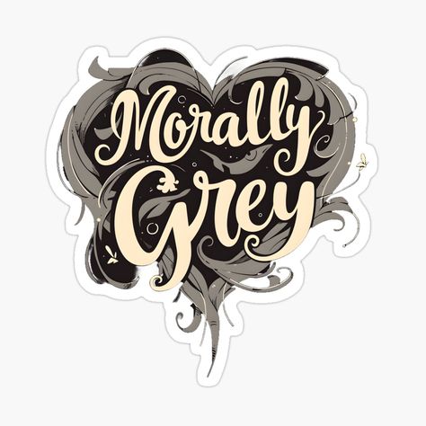 Get my art printed on awesome products. Support me at Redbubble #RBandME: https://www.redbubble.com/i/sticker/Morally-Grey-by-StickySparkle/160288909.EJUG5?asc=u Morally Grey, Cute Designs, Sticker Design, Vinyl Sticker, Grey, Art Prints, Design