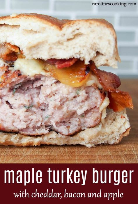 Maple turkey burger with cheddar, bacon and apple - Caroline's Cooking Maple Turkey, Fall Grilling, Best Turkey Burgers, Turkey Burger Recipe, Turkey Burger Recipes, Burger Sliders, Wanting More, Turkey Burger, Burger Recipe