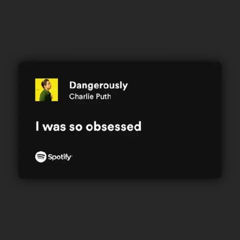 Charlie Puth | Dangerously Dangerously Lyrics Charlie Puth, Charlie Puth Spotify Lyrics, Charlie Puth Song Lyrics, Charlie Puth Stickers, Charlie Puth Songs, Dangerously Charlie Puth, Charlie Puth Aesthetic, Charlie Puth Lyrics, Spotify Lyrics Aesthetic