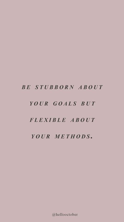 Be stubborn about your goals Quote Success, Now Quotes, Motivation Positive, Badass Quotes, Stay True, Motivational Quote, A Quote, Pretty Words, The Words