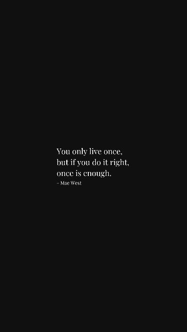 Moody Women Quotes, Quotes About Doing Things On Your Own, Just One Life Quote, There Is More To Life Quotes, U Only Live Once Quotes, Quotes Deep Meaningful Black Background, Quotes About The Meaning Of Life, Relatable Thoughts Deep, You Only Live Once Quotes Wallpaper