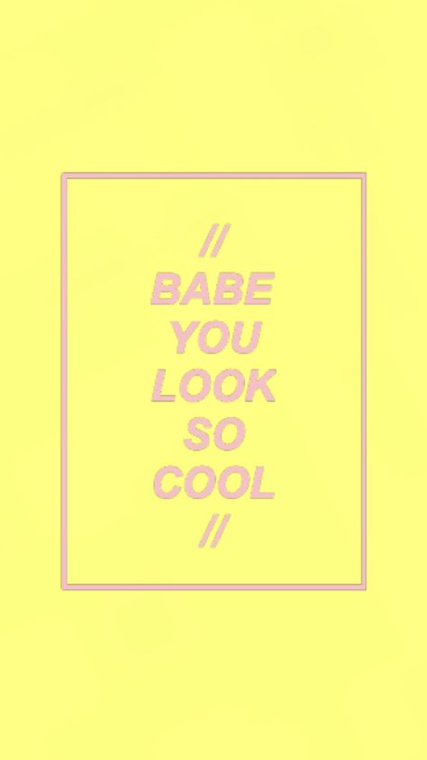 Babe you look so cool wallpaper | made by Laurette | instagram:@laurette_evonen Babe You Look So Cool Wallpaper, Babe You Look So Cool The 1975, You Look So Cool The 1975, Babe You Look So Cool Tattoo, Babe You Look So Cool, The 1975 Wallpaper, The 1975 Lyrics, Tattoos Fonts, Pretty Writing