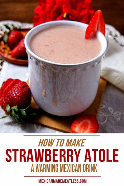 How to Make Strawberry Atole with Masa - Mexican Made Meatless™ Atole Recipe Mexican Easy, Atole Recipe Mexican, Mexican Atole Recipe, Atole Recipe, Mexican Drink Recipes, How To Make Tamales, Vegetarian Mexican Recipes, Mexican Desserts, Hispanic Recipes