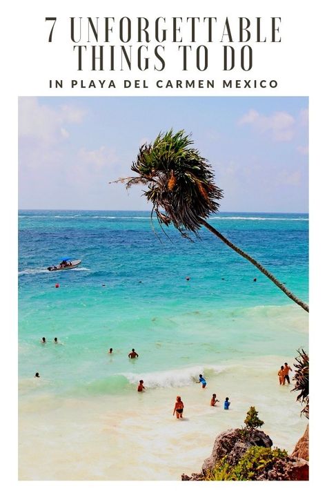 Top 7 Things to do in Playa del Carmen | Simply Wander Playa Del Carmen Mexico Things To Do In, Things To Do In Playa Del Carmen, Ocean Riviera Paradise, Playa Del Carmen Resorts, Best Family Beaches, Emerald Anniversary, Mexico Itinerary, Cancun Vacation, Cancun Trip