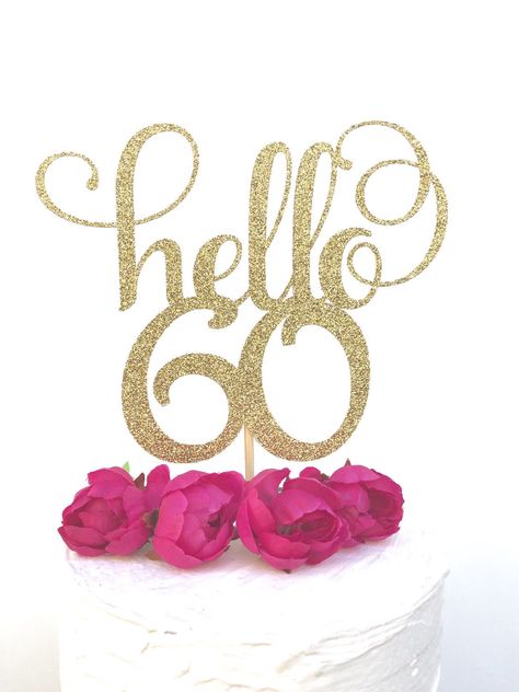 Cake Topper 60th Birthday, 60 Cake Topper, 60 Cake, Hello 60, 60th Birthday Ideas For Mom, Birthday Surprises For Her, 60th Birthday Cake Toppers, 60th Birthday Cake, 60th Birthday Party Decorations