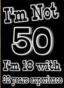 50 years old                                                                                                                                                                                 More 50th Birthday Themes, Mom Birthday Quotes, 50th Birthday Quotes, Moms 50th Birthday, 50th Birthday Party Decorations, Birthday Quotes For Me, Turning 50, Fifty Birthday, 50th Birthday Funny