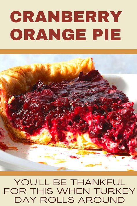 Cranberry Orange Pie, Orange Pie, Cranberry Cream Cheese, Pie Pie, Pumpkin Desserts, Cranberry Recipes, Turkey Day, Cranberry Orange, Pie Dough