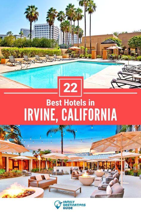 22 Best Hotels in Irvine, California San Diego Resorts, San Diego Hotels, Irvine California, Beachfront Hotels, Romantic Hotel, Downtown San Diego, Family Destinations, Family Resorts, Hotel Pool