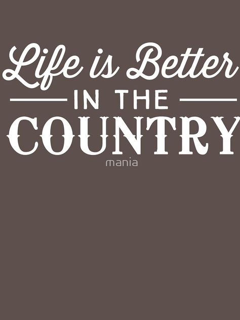 Gallery Preview Country Phrases, Country Sayings And Quotes Signs, Short Country Sayings, I Was Country When Country Wasn't Cool, Farm Sayings Country Life, Country Quotes, Vinyl Shirts, Life Is Good, Keep Calm Artwork