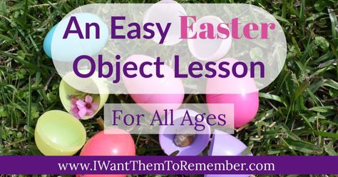 An Easy Easter Object Lesson for All Ages - I Want Them To Remember Lds Easter Lesson, Easter Object Lesson, True Meaning Of Easter, Sunday School Object Lessons, Easter Devotions, Devotions For Kids, Easter Games For Kids, Easter Lessons, Easter Sunday School