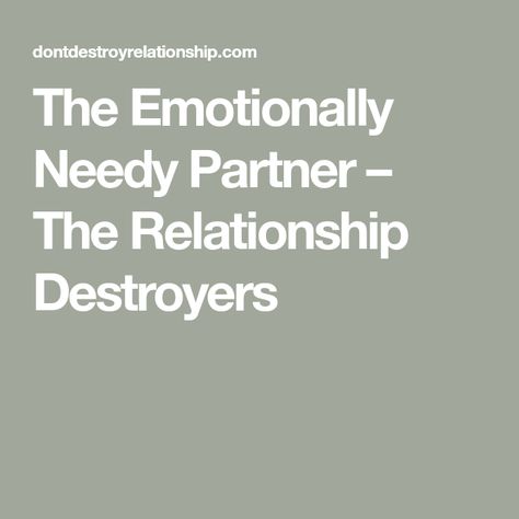 Emotionally Needy, Needy Personality, Feeling Needy, Needy Men Quotes, Needy Person, Needy Man, Defending Your Partner Quotes, Controlling Partner Quotes, Emotional Dependency