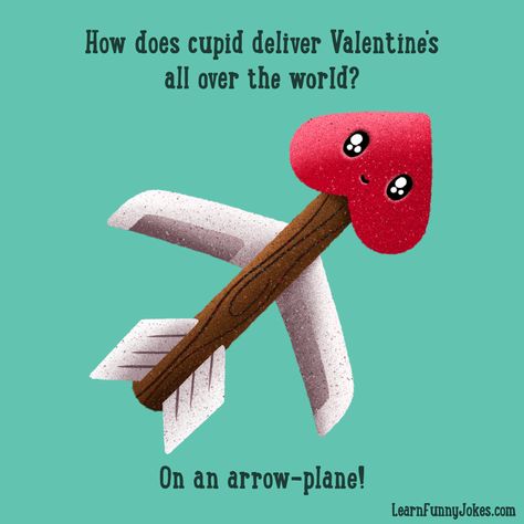 How does cupid deliver Valentine's all over the world? On an arrow-plane! Riddler Riddles, Kid Friendly Jokes, Valentines Day Jokes, Joke Of The Week, Funny Dad Jokes, Friday Funnies, Kid Jokes, Valentines Puns, Kids Jokes