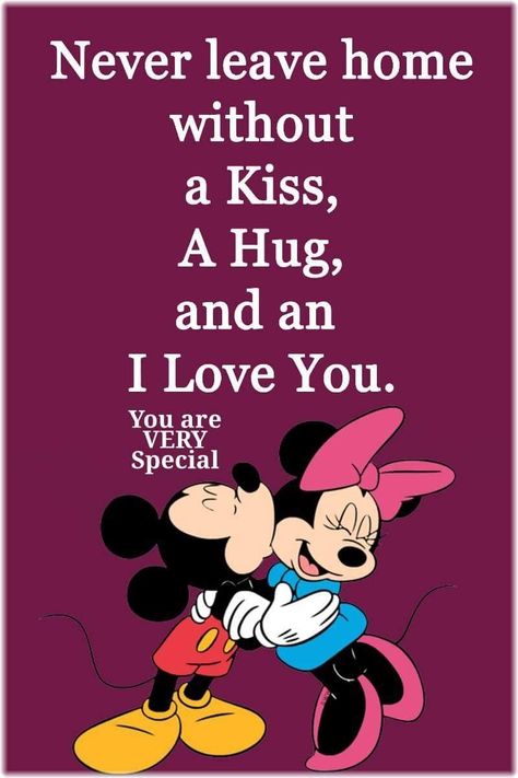 Never leave home without a hug & kiss Sweetest Quotes, Mickey Mouse Quotes, Affirmations Board, Mouse Quotes, Cute Disney Quotes, Mouse Cute, Mickey And Minnie Love, Happy Day Quotes, Mickey Mouse Images