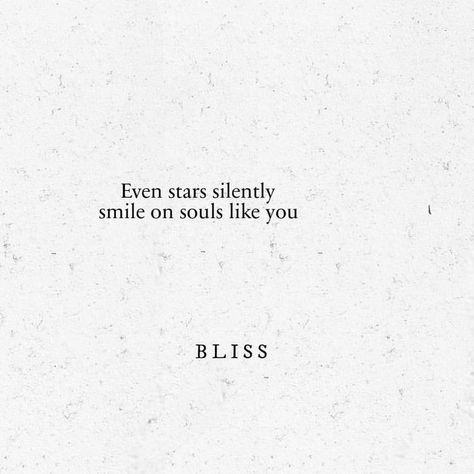 Even stars silently smile on souls like you. Stars Quotes, Fina Ord, Anja Rubik, Trendy Quotes, Poem Quotes, New Quotes, Poetry Quotes, Pretty Words, Beautiful Quotes