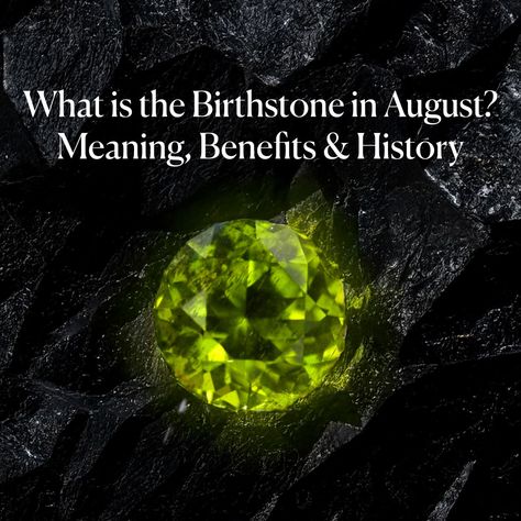 What is the Birthstone in August? Meaning, Benefits & History August Meaning, Emotional Strength, Clear Negative Energy, Peridot Jewelry, August Birth Stone, Emotional Healing, Healing Properties, Ancient Egypt, Negative Energy