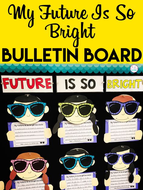 My Future Is So Bright, My Future Is Bright, My Future Is So Bright I Need Shades, Building A Brighter Future Theme, Future Is Bright Bulletin Board, Our Future Is Bright Bulletin Board, Future Is Bright, Sunglasses Bulletin Board, The Future Is Bright